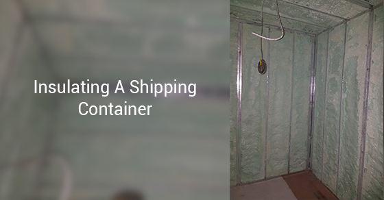 Insulating A Shipping Container