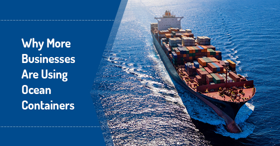 Benefits of using ocean containers for business?