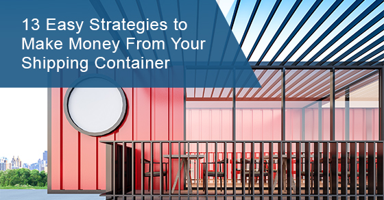 Make money from shipping container