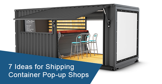 7 ideas for shipping container pop-up shops