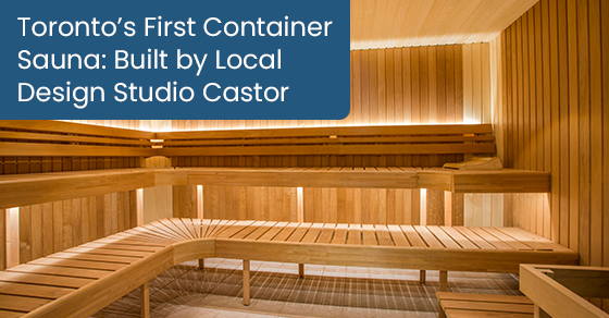 Toronto’s first container sauna: Built by local design studio castor