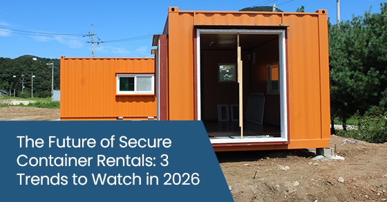 The Future of Secure Container Rentals: 3 Trends to Watch in 2026