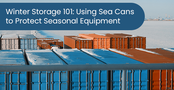 Winter Storage 101: Using Sea Cans to Protect Seasonal Equipment
